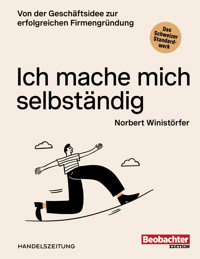 Ich mache mich selbständig - Norbert Winistörfer - E-Book