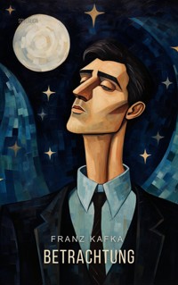 Betrachtung - Franz  kafka - E-Book
