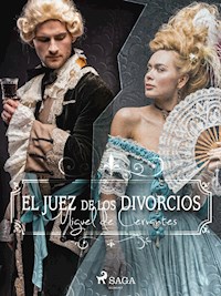 El juez de los divorcios - Miguel de Cervantes - E-Book