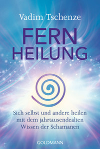 Fernheilung - Vadim Tschenze - E-Book