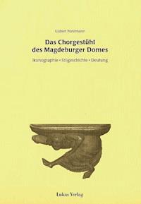 Das Chorgestühl des Magdeburger Domes - Gisbert Porstmann - E-Book