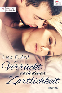 Verrückt nach deiner Zärtlichkeit - Lisa Arlt - E-Book