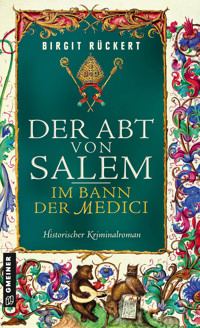 Der Abt von Salem - Im Bann der Medici - Birgit Rückert - E-Book