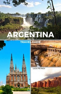 Argentina Travel Guide - Luca Petrov - E-Book