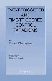 Event-Triggered and Time-Triggered Control Paradigms - Roman Obermaisser - E-Book