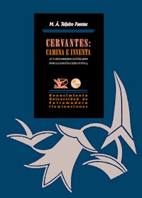 Cervantes: Camina e inventa - Miguel Ángel Teijeiro Fuentes - E-Book