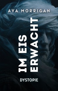 Im Eis erwacht - Ava Morrigan - E-Book