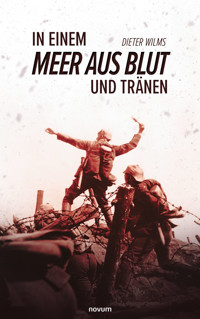 In einem Meer aus Blut und Tränen - Dieter Wilms - E-Book