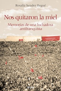 Nos quitaron la miel - Rosalía Sender Begué - E-Book