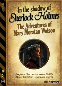 In the Shadow of Sherlock Holmes - The Adventures of Mary Morstan Watson - Mauro Castellini - E-Book