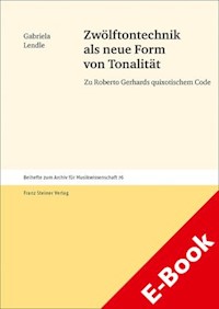 Zwölftontechnik als neue Form von Tonalität - Gabriela Lendle - E-Book