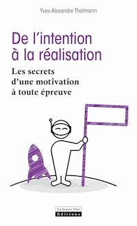 De l'intention à la réalisation - Yves-Alexandre Thalmann - E-Book