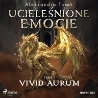 Ucieleśnione emocje. Tom 1. Vivid Aurum - Aleksandra Turek - Hörbuch