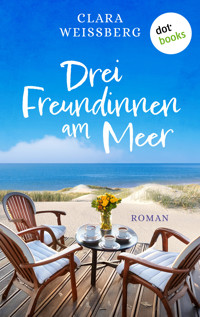 Drei Freundinnen am Meer – oder: Winterfreundinnen - Clara Weißberg - E-Book