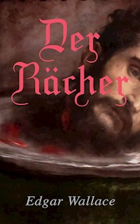 Der Rächer - Edgar Wallace - E-Book