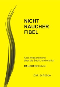Nichtraucherfibel - Dirk Schübbe - E-Book