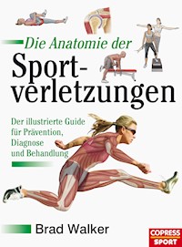 Die Anatomie der Sportverletzungen - Brad Walker - E-Book