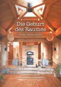 Die Geburt des Raumes - Stephan Andreas Kordick - E-Book