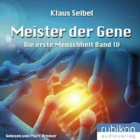 Meister der Gene - Die erste Menschheit 4 - Klaus Seibel - Hörbuch