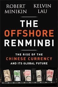 The Offshore Renminbi - Robert Minikin - E-Book