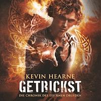 Getrickst - Kevin Hearne - E-Book + Hörbuch