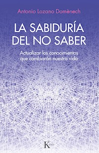 La sabiduría del no saber - Antonio Lozano Domènech - E-Book