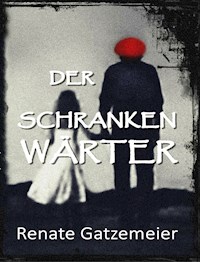 Der Schrankenwärter - Renate Gatzemeier - E-Book