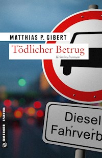 Tödlicher Betrug - Matthias P. Gibert - E-Book