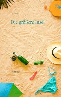 Die größere Insel - Gil Barkei - E-Book