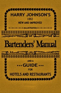 Bartenders' Manual - Harry Johnson - E-Book