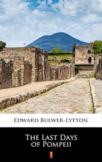The Last Days of Pompeii - Edward Bulwer Lytton - E-Book