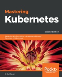 Mastering Kubernetes - Gigi Sayfan - E-Book
