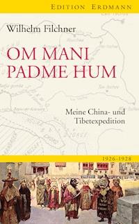 Om mani padme hum - Wilhelm Filchner - E-Book