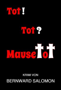 Tot! Tot? Mausetot - Bernward Salomon - E-Book