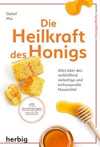 Die Heilkraft des Honigs - Detlef Mix - E-Book