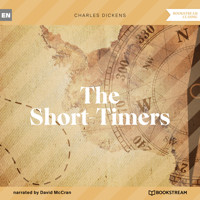 The Short-Timers (Unabridged) - Charles Dickens. - Hörbuch