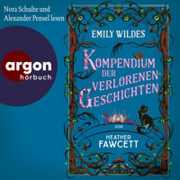 Emily Wildes Kompendium der verlorenen Geschichten - Emily Wilde, Band 3 (Ungekürzte Ausgabe) - Heather Fawcett - Hörbuch