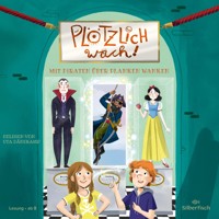 Plötzlich wach! 3: Mit Piraten über Planken wanken - Maja von Vogel - Hörbuch