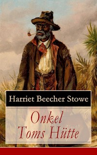 Onkel Toms Hütte - Harriet Beecher-Stowe - E-Book