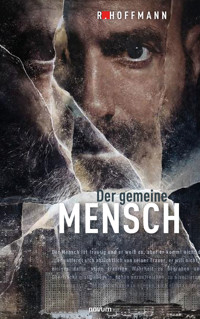 Der gemeine Mensch - R. Hoffmann - E-Book
