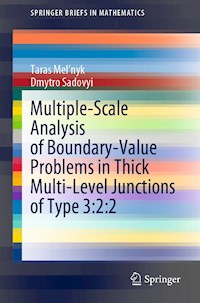 Multiple-Scale Analysis of Boundary-Value Problems in Thick Multi-Level Junctions of Type 3:2:2 - Taras Mel'nyk - E-Book