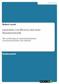 Laurentius von Březová und seine Hussitenchronik - Robert Leuck - E-Book