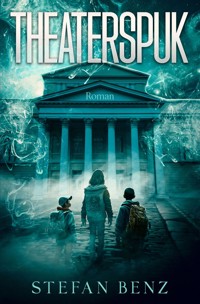 Theaterspuk - Stefan Benz - E-Book