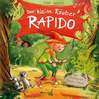 Der kleine Räuber Rapido 1. Der riesengroße Räuberrabatz - Nina Weger - Hörbuch