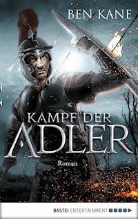 Kampf der Adler - Ben Kane - E-Book