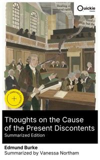 Thoughts on the Cause of the Present Discontents (Summarized Edition) - Edmund Burke - E-Book