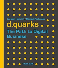 d.quarks - The Path to Digital Business - Carsten Hentrich - E-Book
