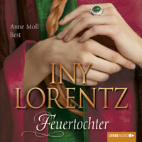 Feuertochter (Ungekürzt) - Iny Lorentz - Hörbuch