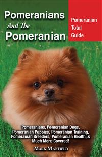 Pomeranians And The Pomeranian - Mark Manfield - E-Book