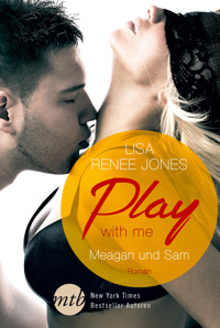 Play with me: Meagan und Sam - Lisa Renee Jones - E-Book